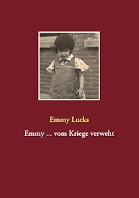Emmy ... vom Kriege verweht - Emmy Lucks - ebook