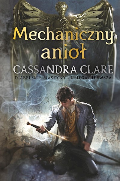 Okładka książki Mechaniczny anioł. Cykl Diabelskie maszyny. Tom 1