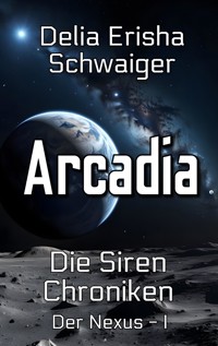 Arcadia - Delia Erisha Schwaiger - ebook