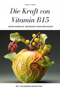 Die Kraft von Vitamin B15 - Vera S. Timon - ebook