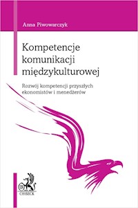 Kompetencje komunikacji międzykulturowej - Piwowarczyk Anna - książka