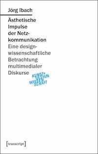 Ästhetische Impulse der Netzkommunikation - Jörg Ibach - ebook