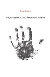 Indywidualistycznie niekonwencjonalne - Gollan Anna - książka
