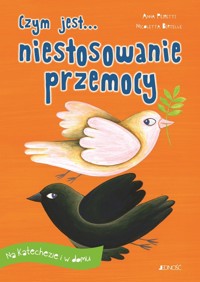 Czym jest... niestosowanie przemocy Na katechezie i w domu - Peiretti Anna - książka