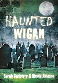 Haunted Wigan - Sarah Carberry - ebook