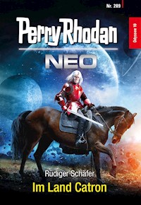 Perry Rhodan Neo 289: Im Land Catron -  Rüdiger Schäfer - ebook