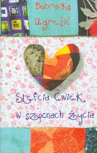 Stefcia Ćwiek w szponach życia - Ugresic Dobravka - książka