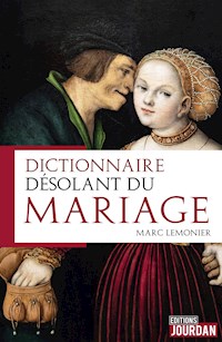 Dictionnaire désolant du mariage - Marc Lemonier - ebook