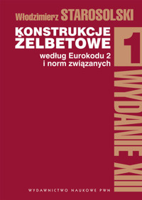 Konstrukcje żelbetowe według Eurokodu 2 i norm związanych Tom 1 - Starosolski Włodzimierz - książka