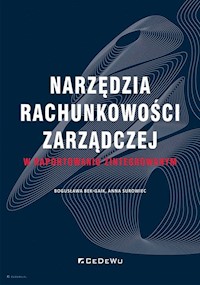 Narzędzia rachunkowości zarządczej w raportowaniu zintegrowanym - Bek-Gaik Bogusława, Surowiec Anna - książka