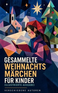 Gesammelte Weihnachtsmärchen für Kinder (Illustrierte Ausgabe) - Dickens Charles - ebook
