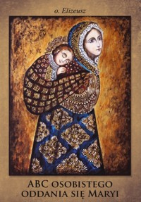 ABC osobistego oddania się Maryi - Ojciec Elizeusz - audiobook