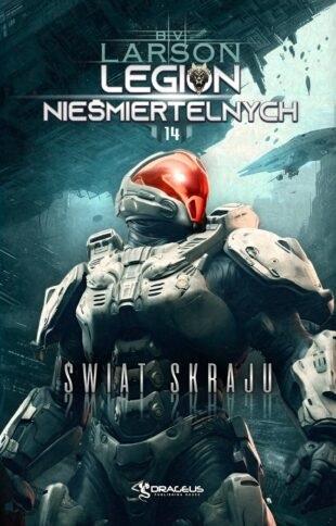 Świat Skraju. Seria Legion Nieśmiertelnych. Tom 14 - B. V. Larson - książka