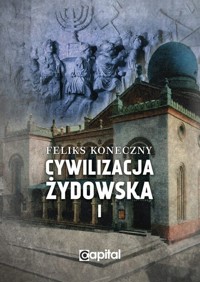 Cywilizacja żydowska Tom 1 - Feliks Koneczny - książka