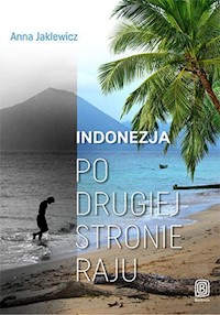 Indonezja Po drugiej stronie raju - Jaklewicz Anna - książka