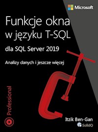 Funkcje okna w języku T-SQL dla SQL Server 2019 - Ben-Gan Itzik - książka