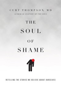 The Soul of Shame - Curt Thompson - ebook