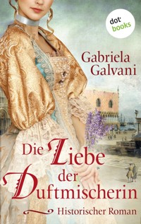 Die Liebe der Duftmischerin - Gabriela Galvani - ebook