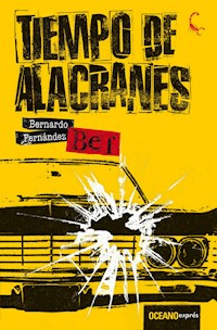 Tiempo de alacranes - Bernardo (Bef) Fernández - ebook