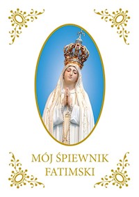 Mój Śpiewnik Fatimski -  - książka