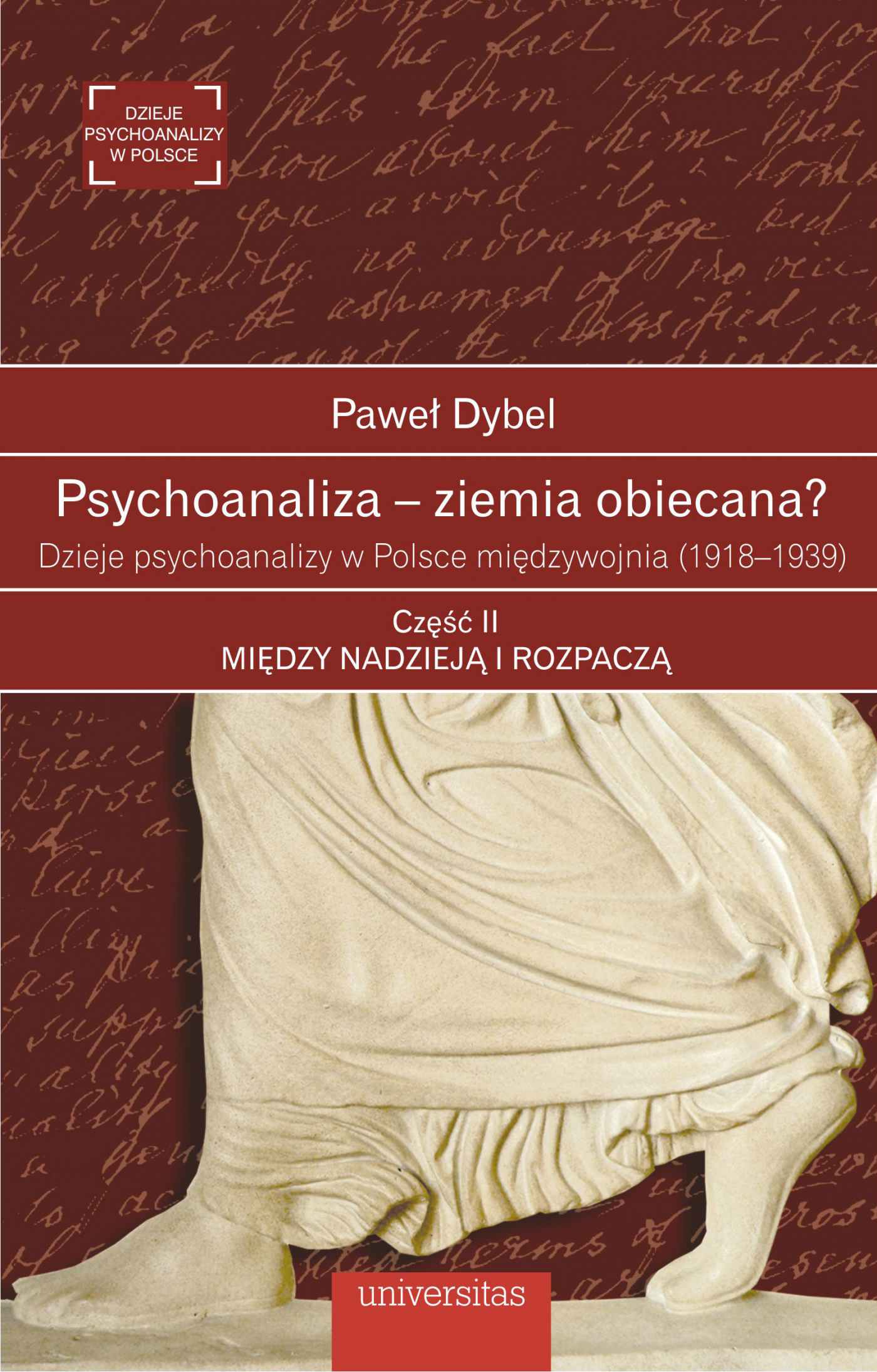 Okładka:Psychoanaliza – ziemia obiecana? Dzieje psychoanalizy w Polsce międzywojnia (1918-1939). Część 2. Między nadzieją i rozpaczą 