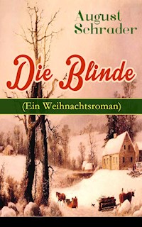 Die Blinde (Ein Weihnachtsroman) - August Schrader - ebook
