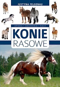Konie rasowe - Felgenau Justyna - książka