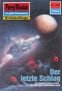 Perry Rhodan 1647: Der letzte Schlag -  Kurt Mahr - ebook