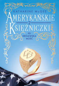 Amerykańskie księżniczki. Jej Królewska Mość - Katharine McGee - ebook + książka