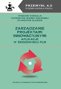 Zarządzanie projektami innowacyjnymi - Knosala Ryszard, Marek-Kołodziej Katarzyna, Oleszek Sylwester - książka