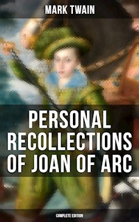 Personal Recollections of Joan of Arc (Complete Edition) - Mark Twain - ebook