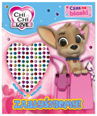 Chi Chi Love. Chi Chi love. Czas na blask! Zabłyśniemy! - zbiorowa praca - książka