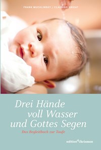 Drei Hände voll Wasser und Gottes Segen - Frank Muchlinsky - ebook