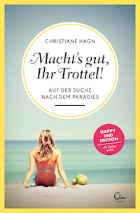 Macht's gut, Ihr Trottel! - Christiane Hagn - ebook