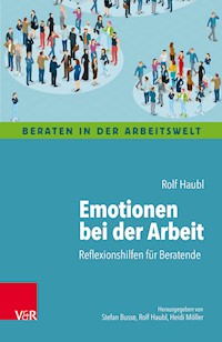 Emotionen bei der Arbeit - Rolf Haubl - ebook