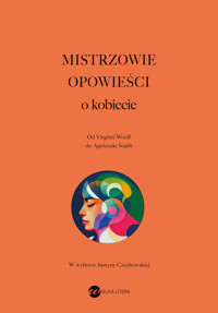 Mistrzowie opowieści. O kobiecie - XI XI, Selma Lagerlöf, Edgar Allan Allan-Poe, Herta Mu¨ller, Nawal As-Sadawi, Oksana Zabuzko, Chimamanda Ngozi Adichie, Ludmiła Ulicka, Margaret Atwood, Marguerite Yourcenar, Sandor Marai, Virginia Woolf, Ingeborg Bachmann, Dino Buzzati, Luci, Clarice Lis - książka