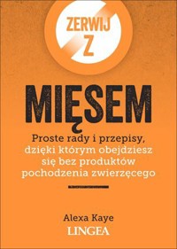 Zerwij z mięsem - Alexa Kaye - książka