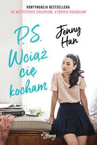 P.S. Wciąż cię kocham. Seria Chłopcy. Tom 2 - Jenny Han - książka