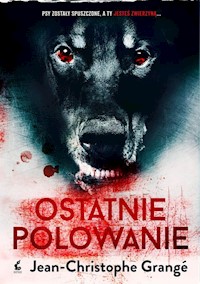 Ostatnie polowanie - Jean-Christophe Grange - ebook + audiobook + książka