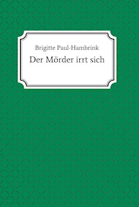 Der Mörder irrt sich - Brigitte Paul-Hambrink - ebook
