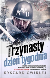 Trzynasty dzień tygodnia - Ryszard Ćwirlej - ebook + audiobook + książka