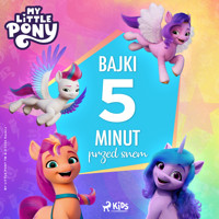 My Little Pony - Nowe pokolenie - Bajki 5 minut przed snem - Hasbro France SAS - audiobook