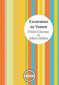 Excursions au Yémen - Désiré Charnay - ebook