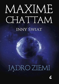Jądro ziemi - Chattam Maxime - książka