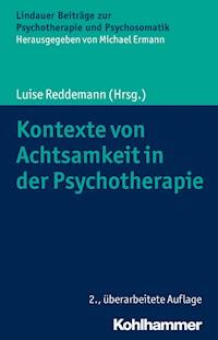 Kontexte von Achtsamkeit in der Psychotherapie -  - ebook