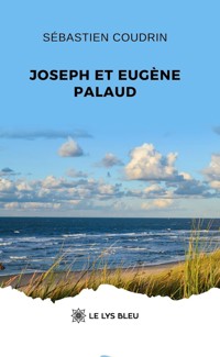 Joseph et Eugène Palaud - Sébastien Coudrin - ebook