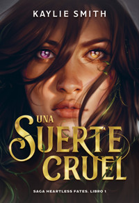 Una suerte cruel - Smith Kaylie - ebook