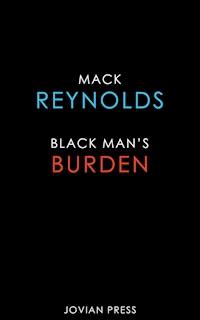 Black Man's Burden - Mack Reynolds - ebook
