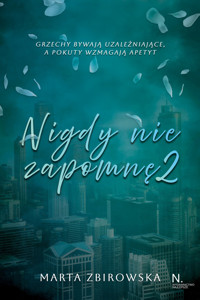 Nigdy nie zapomnę. Tom 2 - Marta Zbirowska - książka