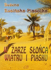 W żarze słońca, wiatru i piasku - Kosińska-Piasecka Bożena - książka